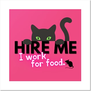 Hire me - I work for food. Posters and Art